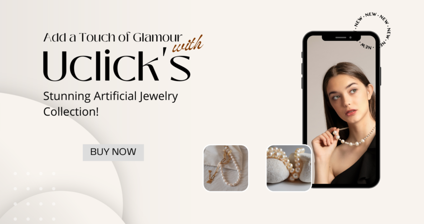 Uclick's Exquisite Artificial Jewelry Collection
