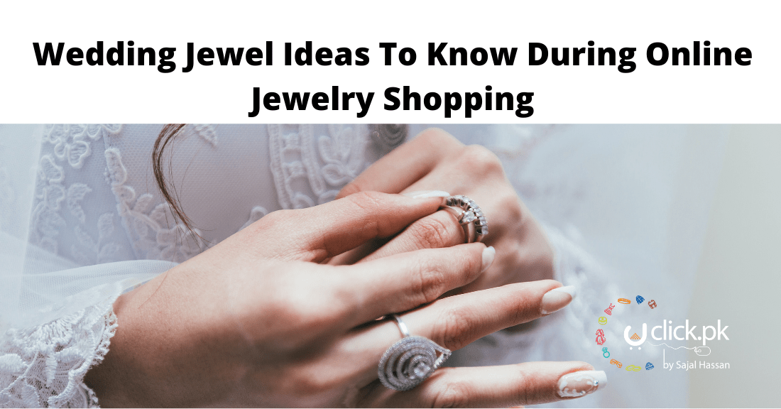 Wedding Jewel Ideas To Know During Online Jewelry Shopping